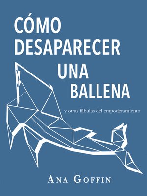 cover image of Cómo desaparecer una ballena y otras fábulas del empoderamiento